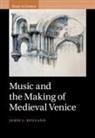 Jamie L Reuland, Jamie L. Reuland, Jamie L. (Princeton University Reuland - Music and the Making of Medieval Venice