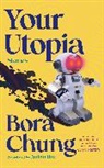 Bora Chung, Anton Hur - Your Utopia