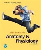 Edwin Bartholomew, Edwin F. Bartholomew, Frederic Martini, Frederic H. Martini - Essentials of Anatomy & Physiology