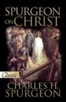 Charles H Spurgeon, Charles H. Spurgeon - Spurgeon on Christ