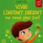 Elizabeth Cole - Vivre l'instant présent me rend plus fort