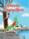 Robert T. Hinds - Peter the Praying Mantis