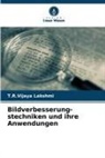 T R Vijaya Lakshmi, T. R. Vijaya Lakshmi, T.R.Vijaya Lakshmi - Bildverbesserung- stechniken und ihre Anwendungen