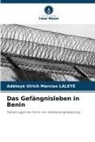 Adétoyé Ulrich Marcias Laleye - Das Gefängnisleben in Benin
