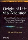 Richard Gordon, Richard (Bard College Gordon, Richard (University of Chicago Gordon, University, Mainak Deb, Natalie K Gordon... - Origin of Life Via Archaea