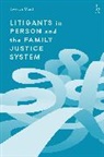 Jessica Mant - Litigants in Person and the Family Justice System