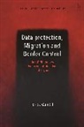 Teresa Quintel, Katalin Ligeti, Valsamis Mitsilegas - Data Protection, Migration and Border Control