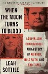 Leah Sottile - When the Moon Turns to Blood