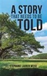 Stephanie Lauren Weise - A Story that Needs to Be Told