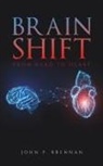 John P Brennan, John P. Brennan - Brain Shift