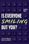 David Rice - Is Everyone Smiling But You?