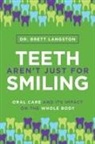 Brett Langston, Dr. Brett Langston - Teeth Aren’t Just for Smiling