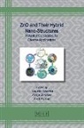 Pooja Dhiman, Amit Kumar, Gaurav Sharma - ZnO and Their Hybrid Nano-Structures