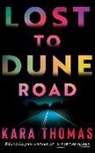 Kara Thomas - Lost to Dune Road