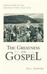 Bill Jenkins - The Greatness of the Gospel