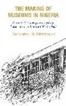 Amanda Hellman, Amanda H. Hellman - Making of Museums in Nigeria