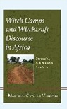 Matthew Gmalifo Mabefam - Witch Camps and Witchcraft Discourse in Africa
