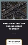 Carlos Pereda - Practical Holism and Nomadic Thought