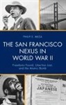 Philip E. Meza, Meza Philip E. - San Francisco Nexus in World War II