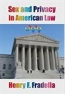 Henry F Fradella, Henry F. Fradella - Sex and Privacy in American Law