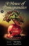 Oscar Wilde, Lila Holley - A House of Pomegranates