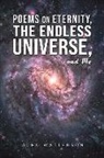John Watterson - Poems on Eternity, the Endless Universe, and Me