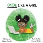 Alison Haenlin, Seema Haider - Code Like a Girl
