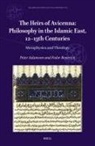 Peter Adamson, Fedor Benevich - The Heirs of Avicenna: Philosophy in the Islamic East, 12-13th Centuries