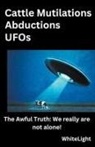Whitelight - Cattle Mutilations Abductions UFOs