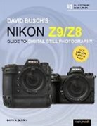 David Busch, David D Busch, David D. Busch, Busch David - David Busch''s Nikon Z9/z8 Guide to Digital Still Photography