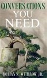 Dorian Scott Withrow, Dorian Scott Withrow Jr. - Conversations You Need