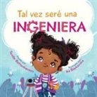 Tenille Bettenhausen, Ira Baykovska - Tal vez seré una Ingeniera - Maybe I'll Be an Engineer (Spanish Edition)