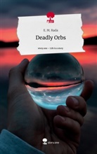 E M Rada, E. M. Rada - Deadly Orbs. Life is a Story - story.one
