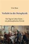 Uwe Rose - Verliebt in die Metaphysik