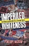 Penelope Ingram - Imperiled Whiteness