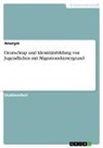 Anonym, Anonymous - Deutschrap und Identitätsbildung von Jugendlichen mit Migrationshintergrund