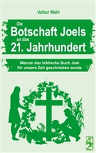Volker Wahl - Die Botschaft Joels an das 21. Jahrhundert