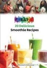 Dana Jones, Tracy Jones - 20 Delicious Smoothie Recipes