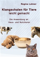 Regina Lahner - Klangschalen für Tiere leicht gemacht