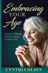 Cynthia Olsen - Embracing your Age