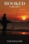 Tom Williams - Hooked For Life