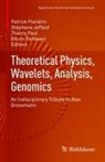 Patrick Flandrin, Stéphane Jaffard, Thierry Paul, Thierry Paul et al, Bruno Torresani - Theoretical Physics, Wavelets, Analysis, Genomics