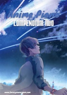 Lucas Hackbarth - Anime Piano, Compendium Two: Easy Anime Piano Sheet Music Book for Beginners and Advanced