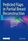Amit Agrawal, Moustapha Hamdi, Raghavan Vidya - Pedicled Flaps in Partial Breast Reconstruction