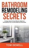 Tom Dewell - Bathroom Remodeling Secrets