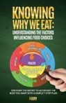 Jairo Hernandez - Knowing Why We Eat, Understanding the Factors Influencing Food Choices