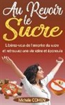 Michèle Cohen - Au Revoir le Sucre