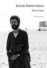Bert Schmidt - Sohrab Shahid Saless - Film im Kopf