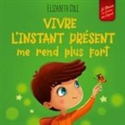 Elizabeth Cole - Vivre l'instant présent me rend plus fort
