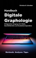 Christian B Schreiber, Christian B. Schreiber - Handbuch Digitale Graphologie